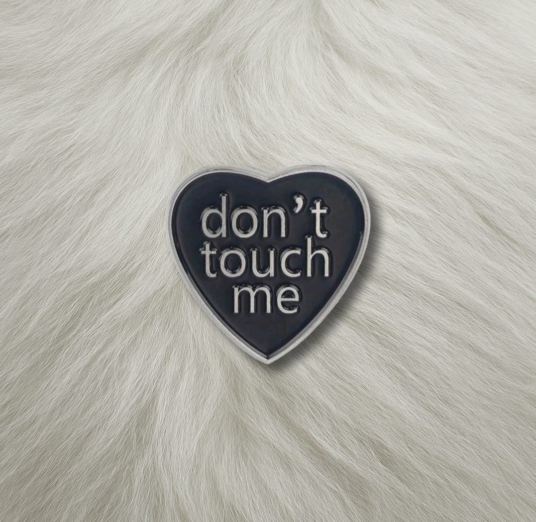 "Don't Touch Me" Lapel Pin