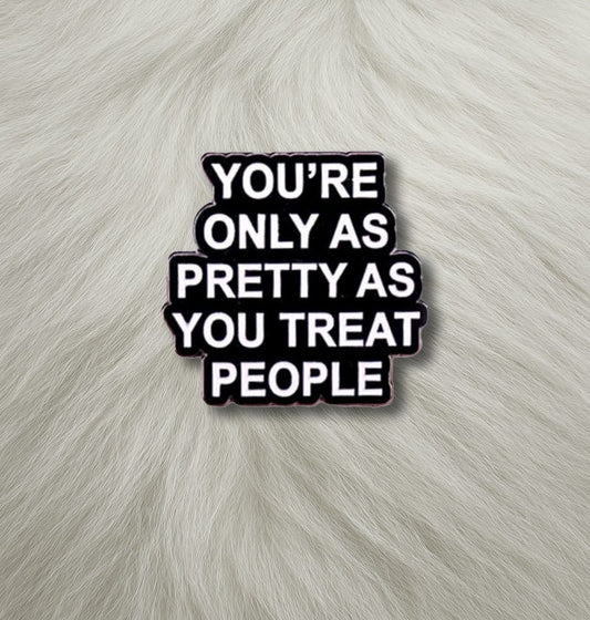"You're Only As Pretty" Lapel Pin